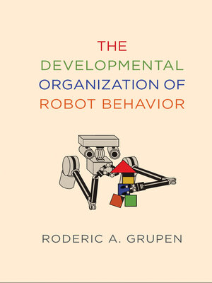 cover image of The Developmental Organization of Robot Behavior